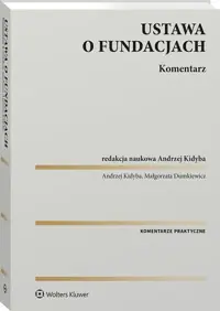 Ustawa o fundacjach. Komentarz Tylko do końca tygodnia