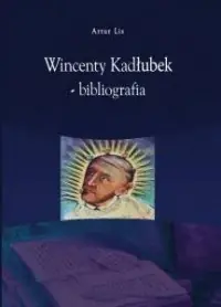Wincenty Kadłubek. Bibliografia Dodaj do koszyka