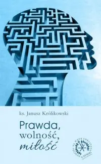 Prawda, wolność, miłość Ostatnia szansa