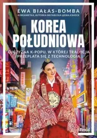 Wysoka jakość Korea Południowa.. Ojczyzna k-popu, w której tradycja przeplata się z technologią