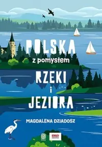 Rzeki i jeziora. Polska z pomysłem Dostępne od ręki