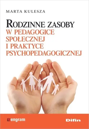 Oferta czasowa Rodzinne zasoby w pedagogice społecznej i praktyce psychopedagogicznej