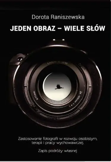 Wysoka jakość Jeden obraz - wiele słów. Fotografia w rozwoju osobistym, terapii i pracy wychowawczej. Zapis podróży własnej