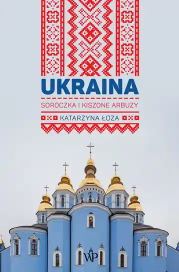 Cena promocyjna Ukraina. Soroczka i kiszone arbuzy