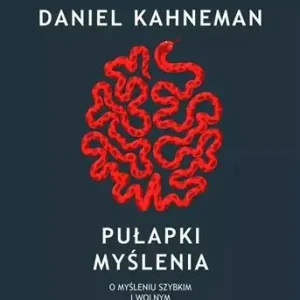 Bezpieczna płatność PUŁAPKI MYŚLENIA. O MYŚLENIU SZYBKIM I WOLNYM