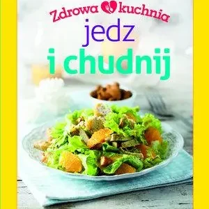 Tani ZDROWA KUCHNIA. JEDZ I CHUDNIJ