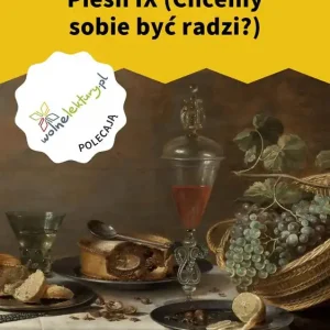 Pieśń IX (Chcemy sobie być radzi?) Ostatnia szansa