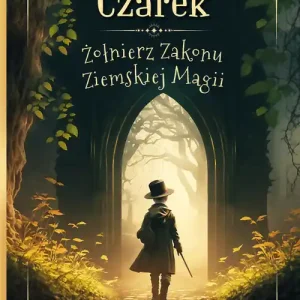 Tylko do końca tygodnia Czarek Żołnierz Zakonu Ziemskiej Magii