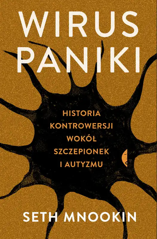Dodaj do koszyka Wirus paniki historia kontrowersji wokół szczepionek i autyzmu