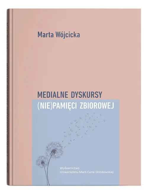 Niska cena Medialne dyskursy (nie)pamięci zbiorowej