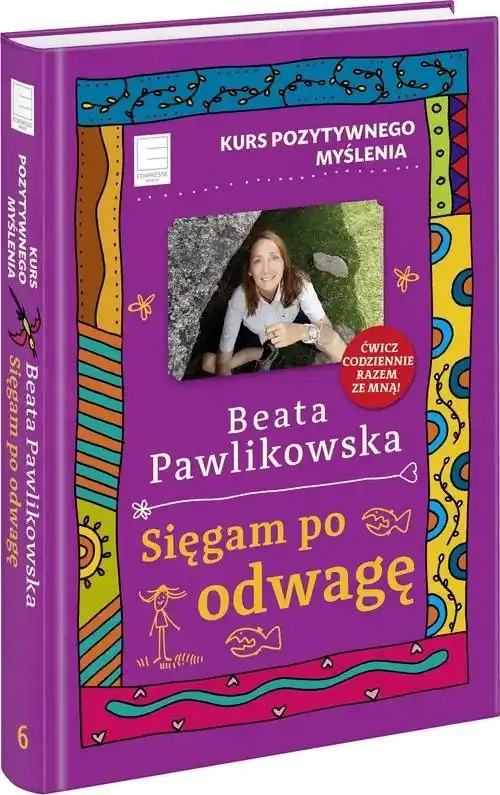 Kurs pozytywnego myślenia Sięgam po odwagę Sprawdź teraz
