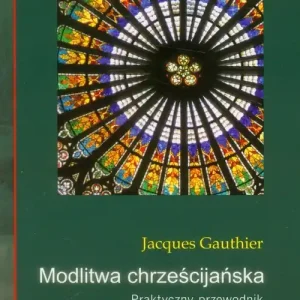 Taniej Modlitwa chrześcijańska Praktyczny przewodnik