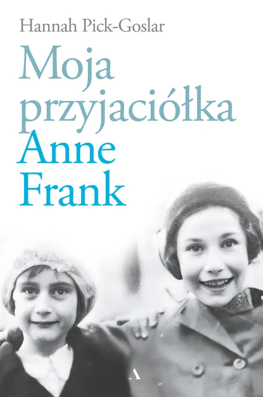 Do wyczerpania zapasów Moja przyjaciółka Anne Frank