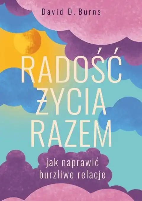 Wyprzedaż Radość życia razem. Jak naprawić burzliwe relacje
