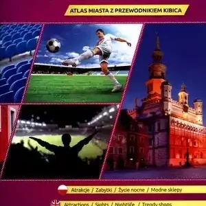 Atlas miasta z przewodnikiem kibica Poznań 1:24 000 Promocja