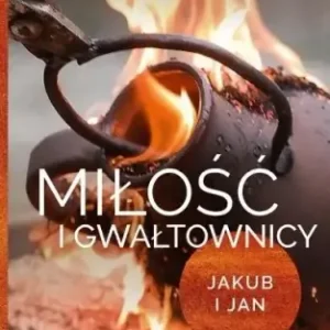 Promocja Miłość i gwałtownicy. Jakub i Jan - ks. Krzysztof Wons