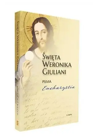 Nowość Święta Weronika Giuliani Pisma Eucharystia - praca zbiorowa