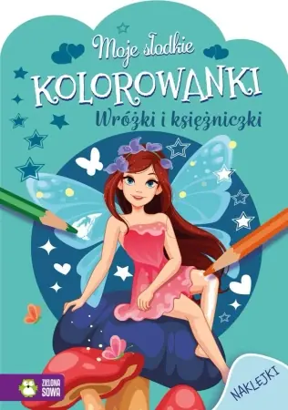 Szybka wysyłka Moje słodkie kolorowanki. Wróżki i księżniczki - praca zbiorowa