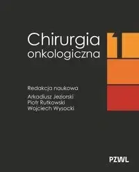Niska cena Chirurgia onkologiczna T.1 - Arkadiusz Jeziorski, Piotr Rutkowski, Wojciech Wy