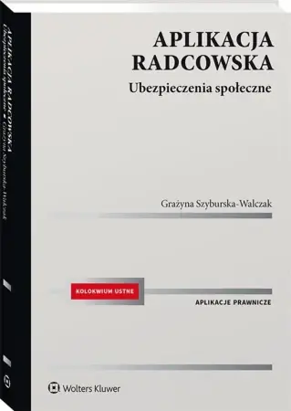 Zniżka Aplikacja radcowska. Ubezpieczenia społeczne - Grażyna Szyburska-Walczak