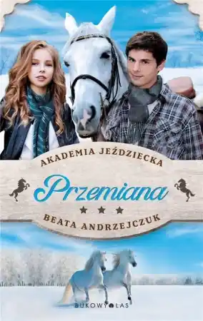 Ostatnia szansa Przemiana. Akademia Jeździecka - Beata Andrzejczuk